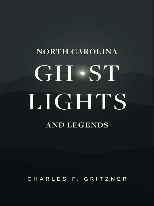 Title details for North Carolina Ghost Lights and Legends by Charles F. Gritzner - Available